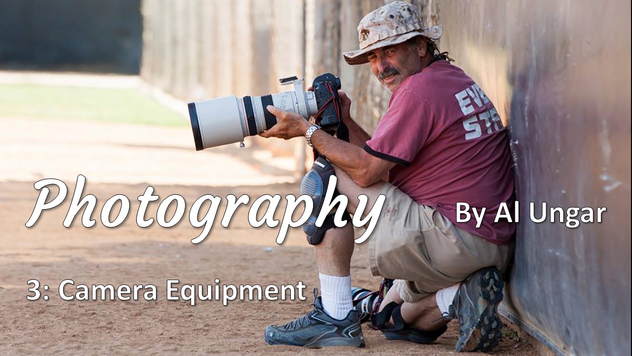 Photography 3 - Camera Equipment